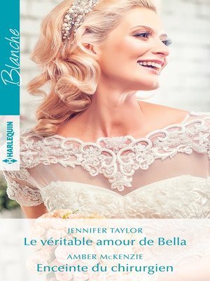 cover image of Le véritable amour de Bella--Enceinte du chirurgien